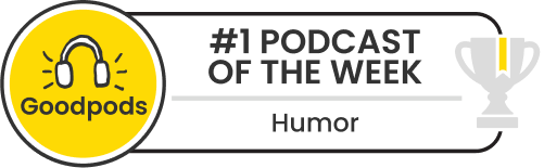 Goodpods #1 Podcast of the Week - Humor